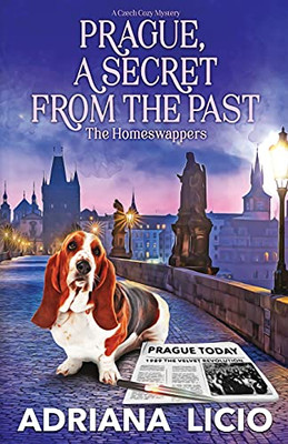 Prague, A Secret From The Past: A Czech Travel Mystery (The Homeswappers)