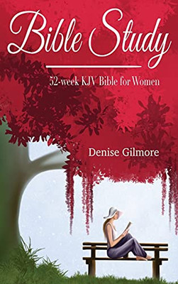 Bible Study: 52-Week Kjv Bible For Women