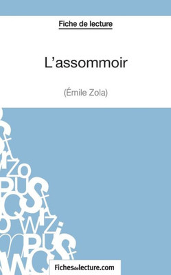 L'assommoir d'Émile Zola (Fiche de lecture): Analyse complète de l'oeuvre