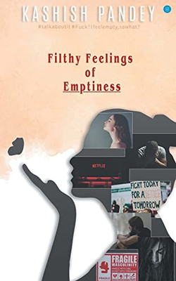 Filthy Feelings Of Emptiness