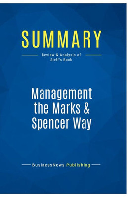 Summary: Management the Marks & Spencer Way: Review and Analysis of Sieff's Book