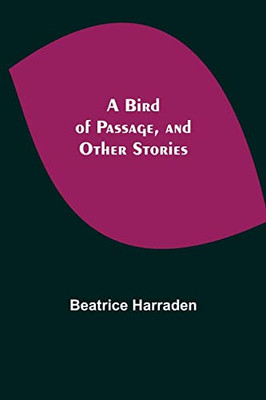 A Bird Of Passage, And Other Stories