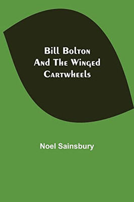 Bill Bolton And The Winged Cartwheels