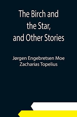 The Birch And The Star, And Other Stories