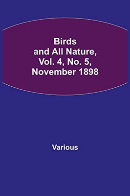 Birds And All Nature, Vol. 4, No. 5, November 1898