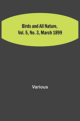 Birds And All Nature, Vol. 5, No. 3, March 1899