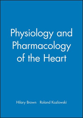 Physiology and Pharmacology of the Heart