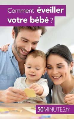 Comment Ã©veiller votre bÃ©bÃ© ?