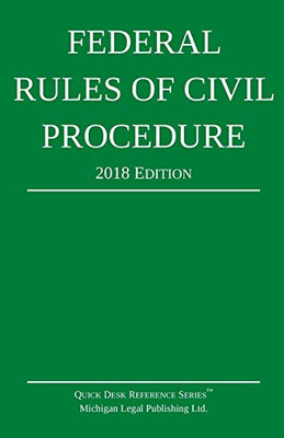 Federal Rules of Civil Procedure; 2018 Edition: With Statutory Supplement