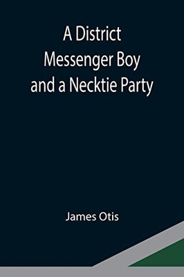 A District Messenger Boy And A Necktie Party