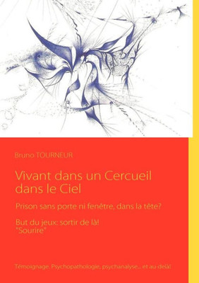 Vivant dans un Cercueil dans le Ciel: Prison sans porte ni fenÃªtre, dans la tÃªte?