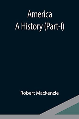 America: A History (Part-I)