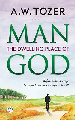 Man: The Dwelling Place Of God