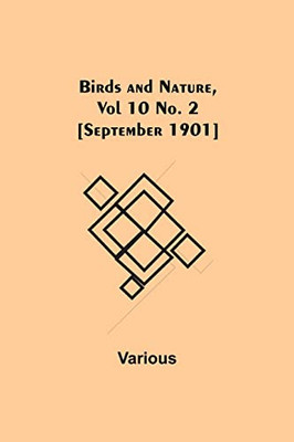Birds And Nature, Vol 10 No. 2 [September 1901]
