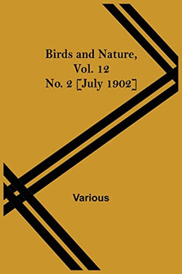 Birds And Nature, Vol. 12 No. 2 [July 1902]