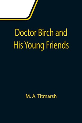 Doctor Birch And His Young Friends