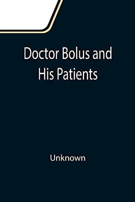 Doctor Bolus And His Patients