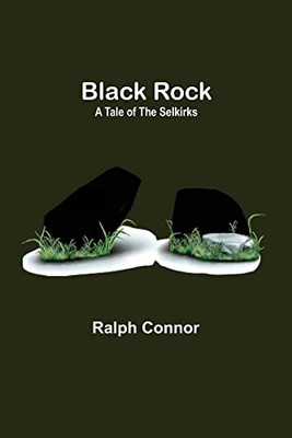 Black Rock: A Tale Of The Selkirks
