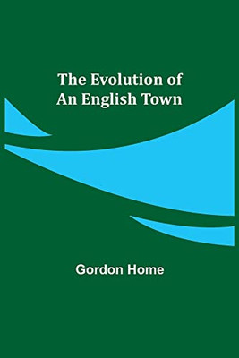 The Evolution Of An English Town