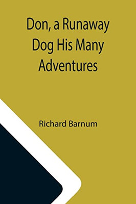 Don, A Runaway Dog His Many Adventures