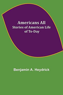 Americans All; Stories Of American Life Of To-Day