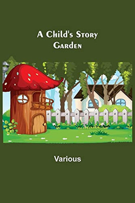 A Child'S Story Garden