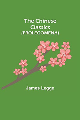 The Chinese Classics (Prolegomena)