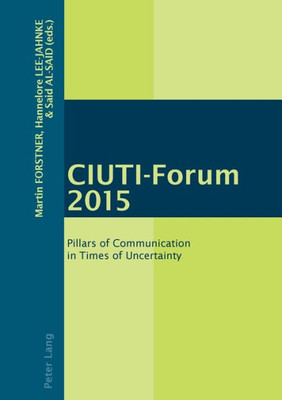 Ciuti-Forum 2015: Pillars of Communication in Times of Uncertainty