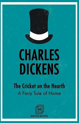 The Cricket On The Hearth: A Fairy Tale Of Home