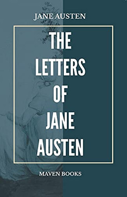 The Letters Of Jane Austen: Selected From The Compilation Of Her Great Nephew, Edward, Lord Bradbourne