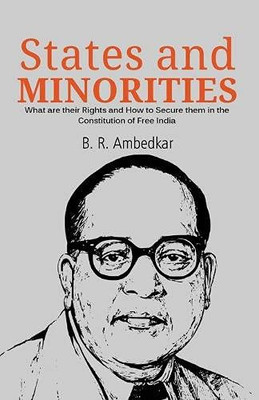 States And Minorities: What Are Their Rights And How To Secure Them In The Constitution Of Free India