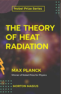 The Theory Of Heat Radiation