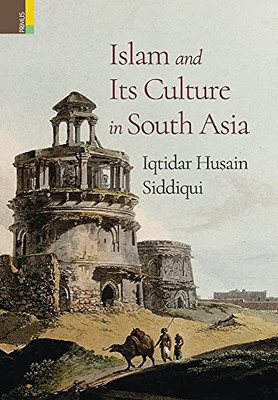 Islam And Its Culture In South Asia