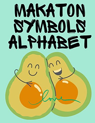 Makaton Symbols Alphabet.Educational Book, Suitable For Children, Teens And Adults.Contains The Uk Makaton Alphabet.