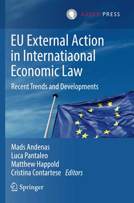 Eu External Action In International Economic Law: Recent Trends And Developments