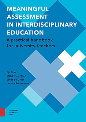 Meaningful Assessment In Interdisciplinary Education: A Practical Handbook For University Teachers (Perspectives On Interdisciplinarity, 7)