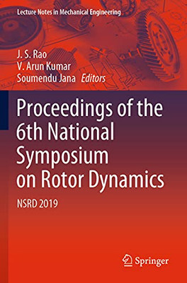 Proceedings Of The 6Th National Symposium On Rotor Dynamics: Nsrd 2019 (Lecture Notes In Mechanical Engineering)