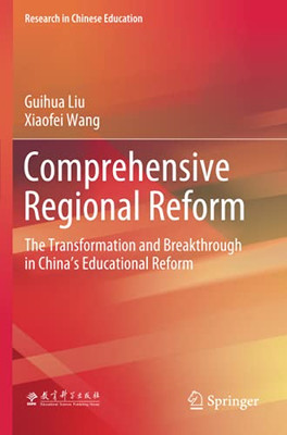 Comprehensive Regional Reform: The Transformation And Breakthrough In ChinaS Educational Reform (Research In Chinese Education)