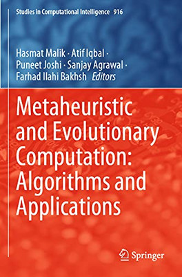 Metaheuristic And Evolutionary Computation: Algorithms And Applications (Studies In Computational Intelligence, 916)