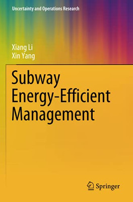 Subway Energy-Efficient Management (Uncertainty And Operations Research)