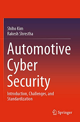Automotive Cyber Security: Introduction, Challenges, And Standardization