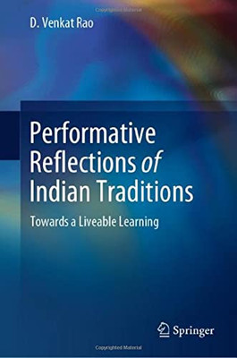 Performative Reflections Of Indian Traditions: Towards A Liveable Learning