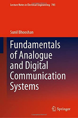 Fundamentals Of Analogue And Digital Communication Systems (Lecture Notes In Electrical Engineering, 785)