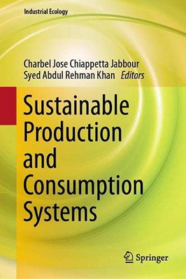 Sustainable Production And Consumption Systems (Industrial Ecology)