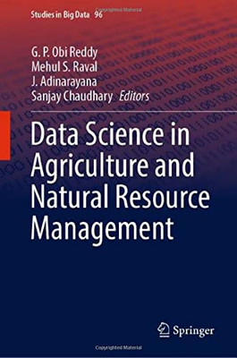 Data Science In Agriculture And Natural Resource Management (Studies In Big Data, 96)