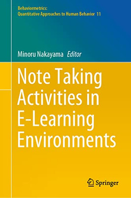 Note Taking Activities In E-Learning Environments (Behaviormetrics: Quantitative Approaches To Human Behavior, 11)