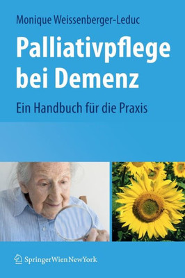 Palliativpflege Bei Demenz: Ein Handbuch FÃ¼r Die PRAXIS