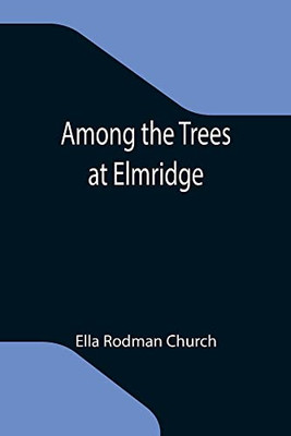 Among The Trees At Elmridge