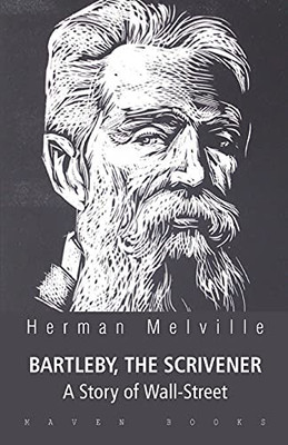 Bartleby, The Scrivener: A Story Of Wall-Street