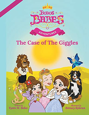 Bobos Babes Adventures: The Case Of The Giggles (Mom'S Choice Award Winner)
